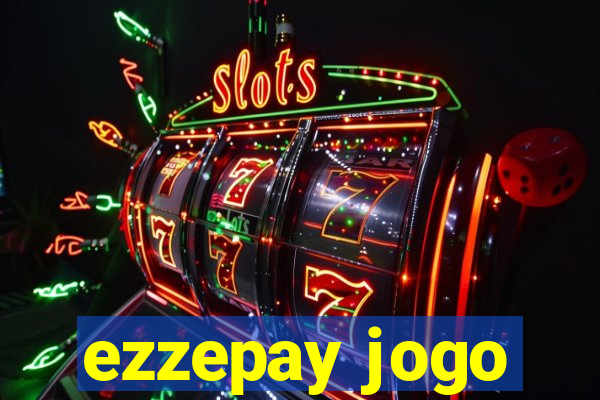 ezzepay jogo